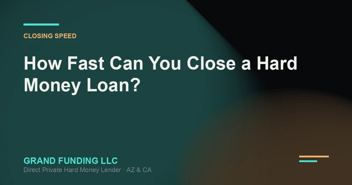 How Fast Can You Close a Hard Money Loan in Arizona
