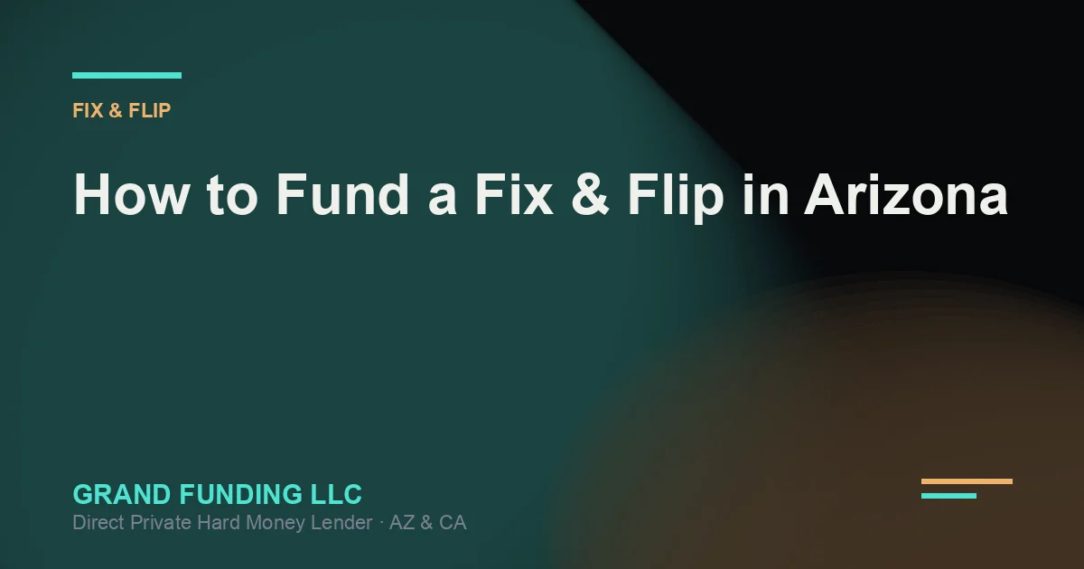 How to Fund a Fix and Flip in Arizona